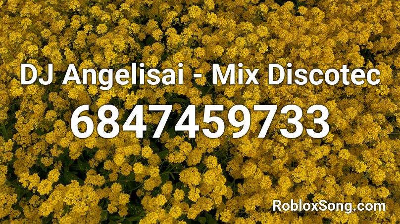 DJ Angelisai - Mix Discotec Roblox ID