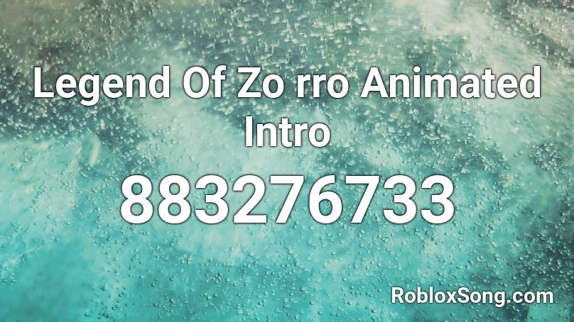 Legend Of Zo rro Animated Intro Roblox ID