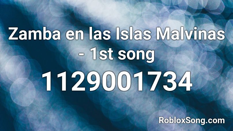 Zamba en las Islas Malvinas - 1st song Roblox ID
