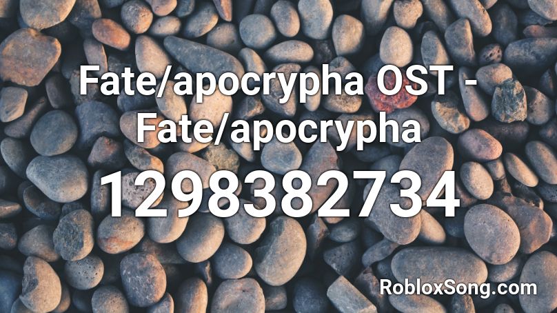 Fate/apocrypha OST - Fate/apocrypha Roblox ID