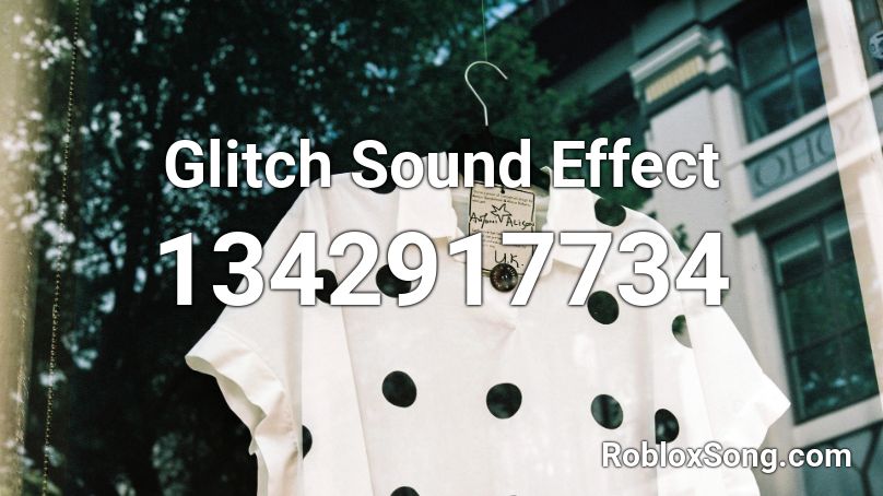Glitch Sound Effect Roblox ID