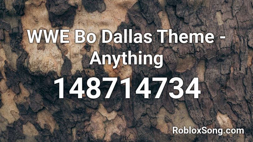 WWE Bo Dallas Theme - Anything Roblox ID