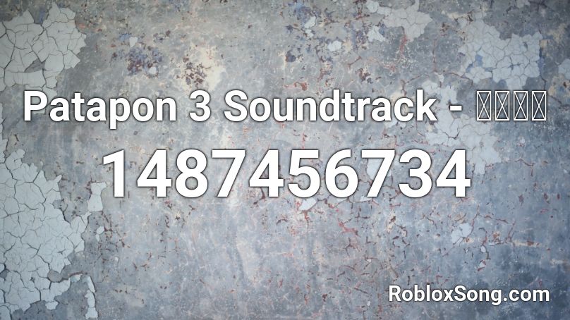 Patapon 3 Soundtrack - 荒ぶる魂 Roblox ID