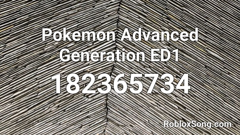 Pokemon Advanced Generation ED1 Roblox ID