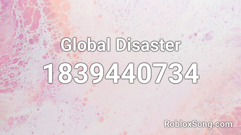 Global Disaster Roblox ID