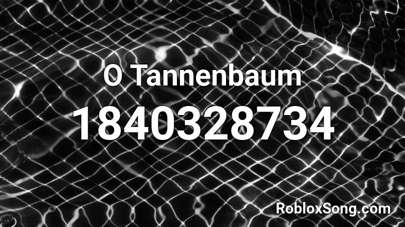 O Tannenbaum Roblox ID