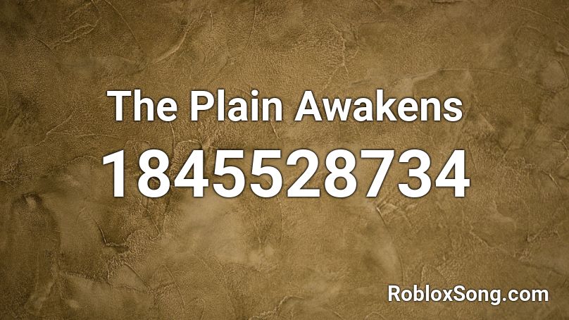 The Plain Awakens Roblox ID
