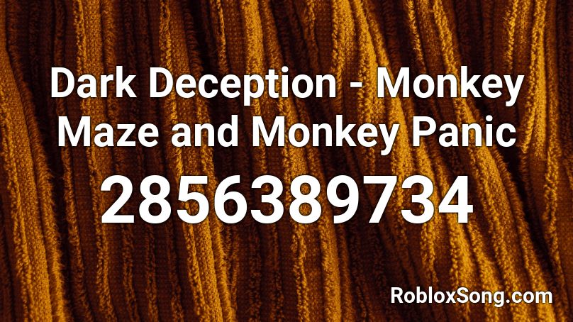 Dark Deception - Monkey Maze and Monkey Panic Roblox ID