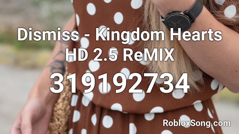 Dismiss - Kingdom Hearts HD 2.5 ReMIX Roblox ID