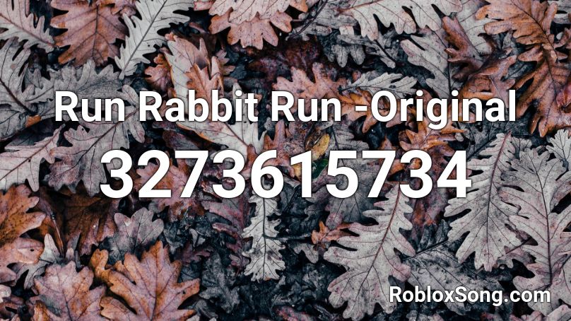 Run Rabbit Run Original Roblox Id Roblox Music Codes - running dog roblox id