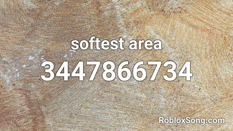 softest area Roblox ID
