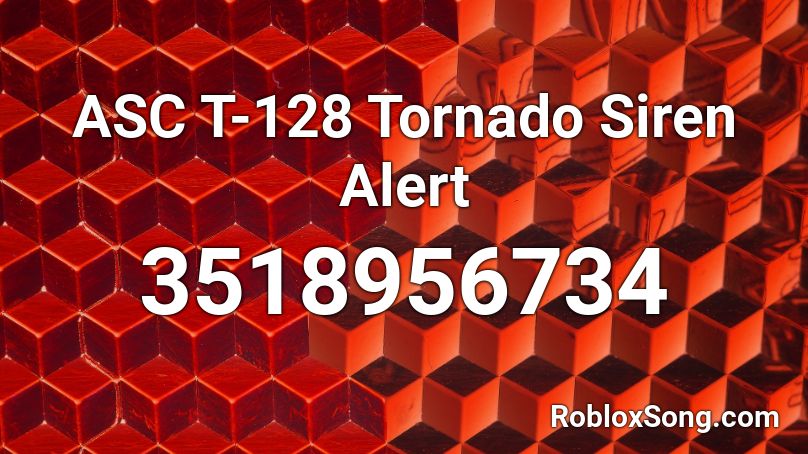 ASC T-128 Tornado Siren Alert Roblox ID