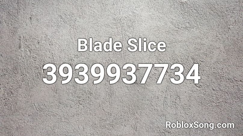 Blade Slice Roblox ID