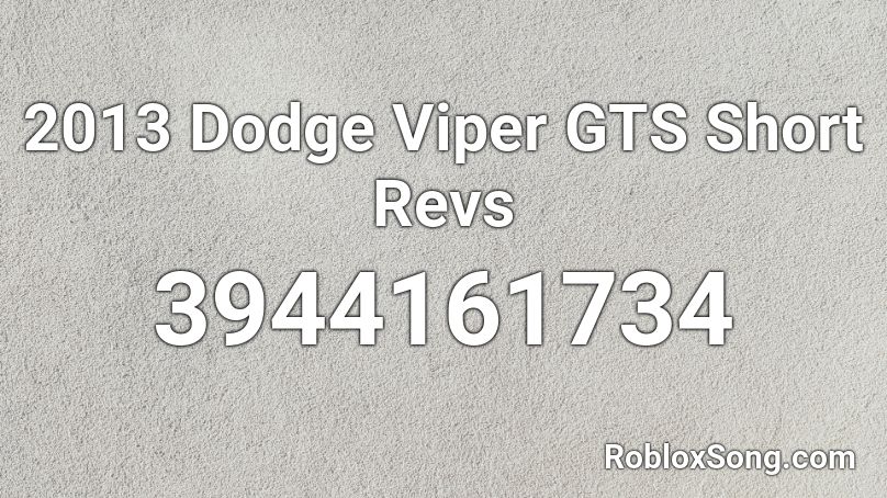 2013 Dodge Viper GTS Short Revs Roblox ID