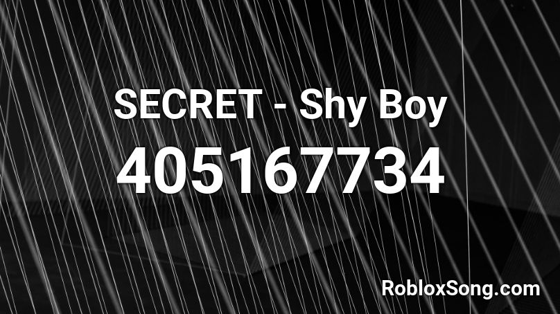SECRET - Shy Boy Roblox ID