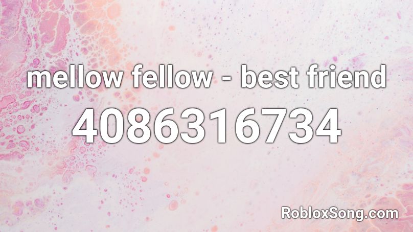 mellow fellow - best friend Roblox ID