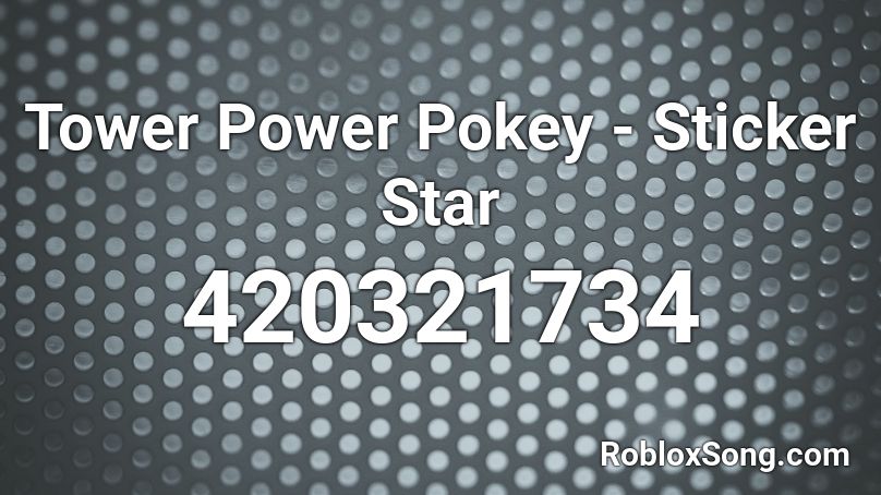 Tower Power Pokey - Sticker Star Roblox ID