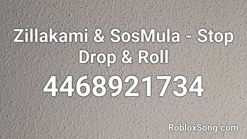 Zillakami & SosMula - Stop Drop & Roll Roblox ID