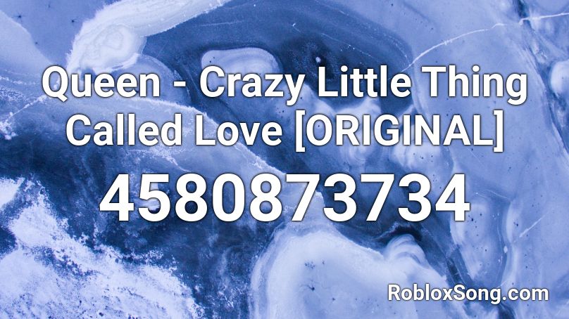 Queen - Crazy Little Thing Called Love [ORIGINAL] Roblox ID