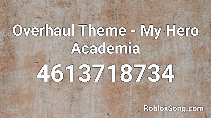Overhaul Theme - My Hero Academia Roblox ID