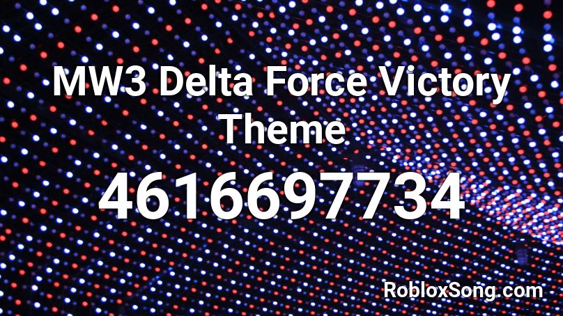 MW3 Delta Force Victory Theme Roblox ID