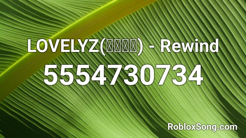 LOVELYZ(러블리즈) - Rewind Roblox ID