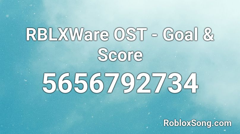 RBLXWare OST - Goal & Score Roblox ID