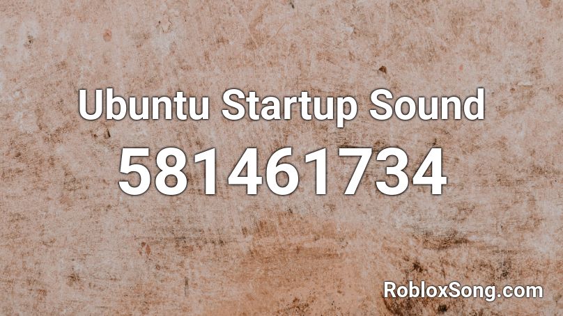 Ubuntu Startup Sound Roblox ID