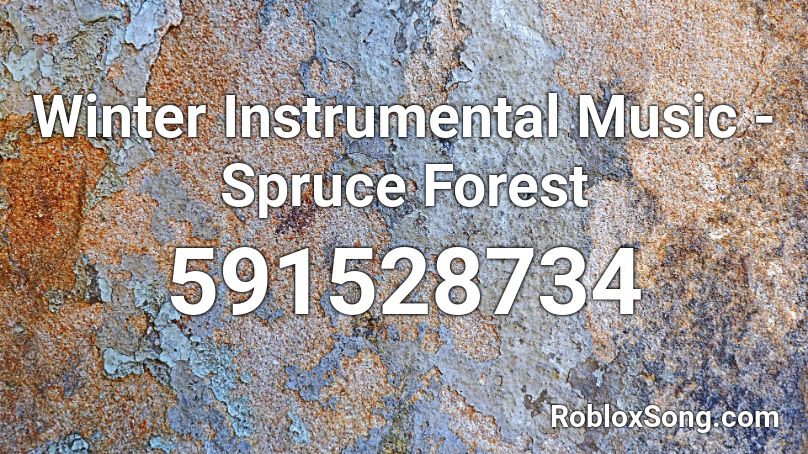 Winter Instrumental Music - Spruce Forest Roblox ID