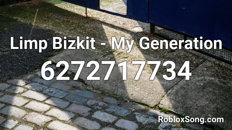 Limp Bizkit - My Generation Roblox ID