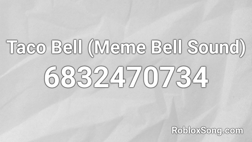 Taco Bell Roblox ID - Roblox music codes