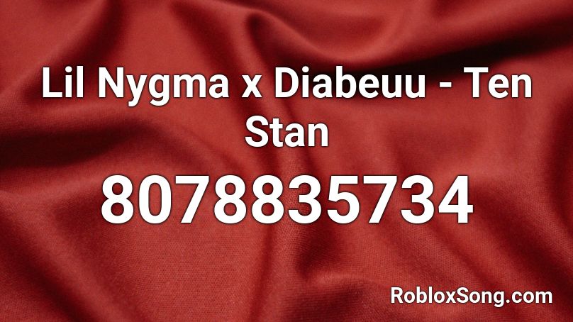 Lil Nygma x Diabeuu - Ten Stan Roblox ID