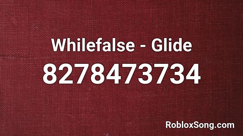 Whilefalse - Glide Roblox ID