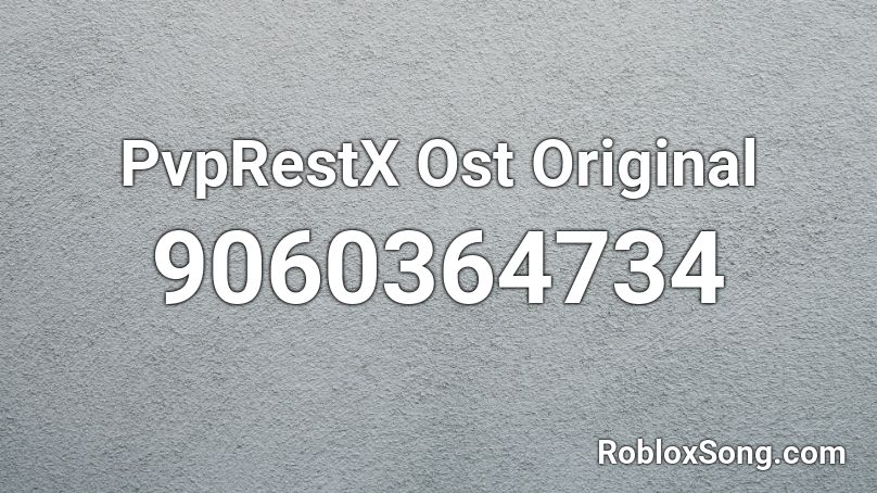 PvpRestX Ost Original Roblox ID