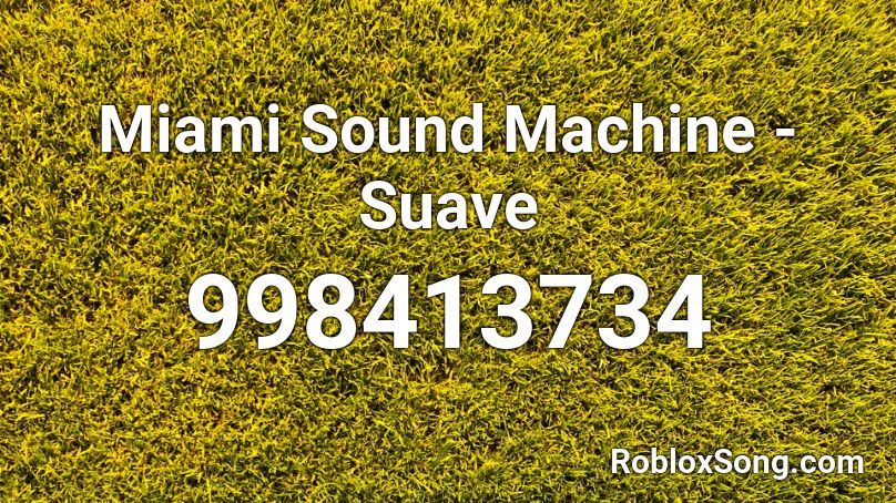 Miami Sound Machine - Suave Roblox ID