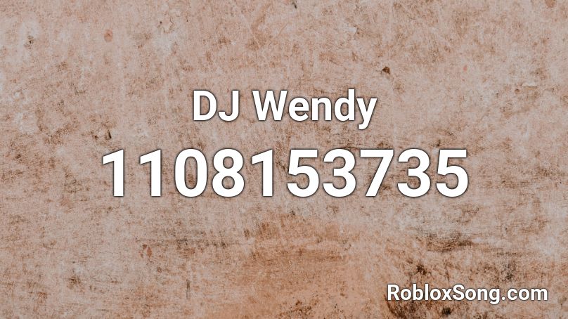 DJ Wendy Roblox ID