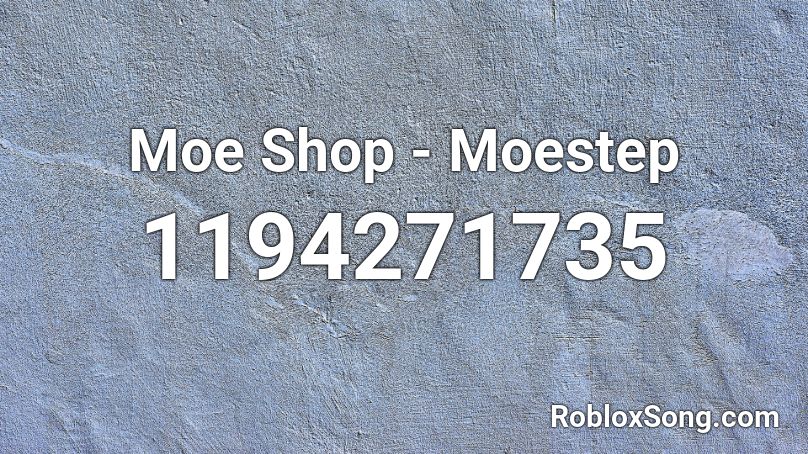 Moe Shop - Moestep Roblox ID