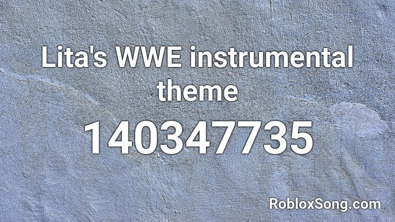Lita's WWE instrumental theme Roblox ID