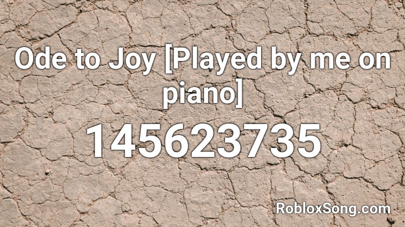 Ode to Joy [Played by me on piano] Roblox ID
