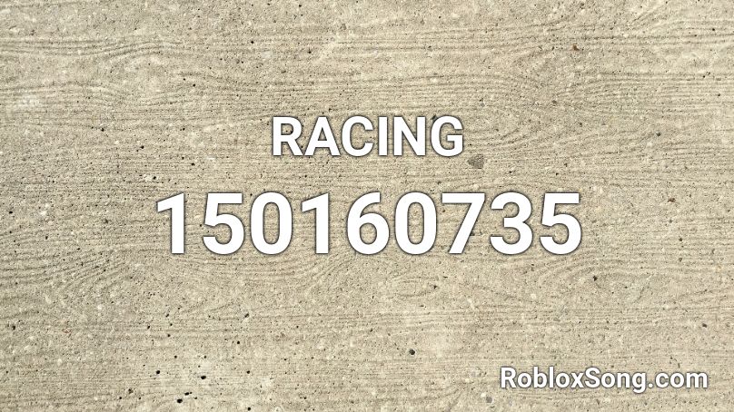 RACING  Roblox ID