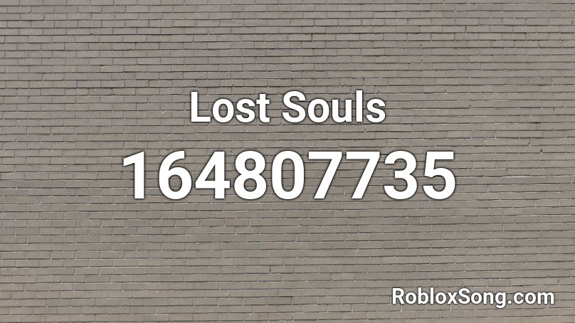 Lost Souls Roblox ID