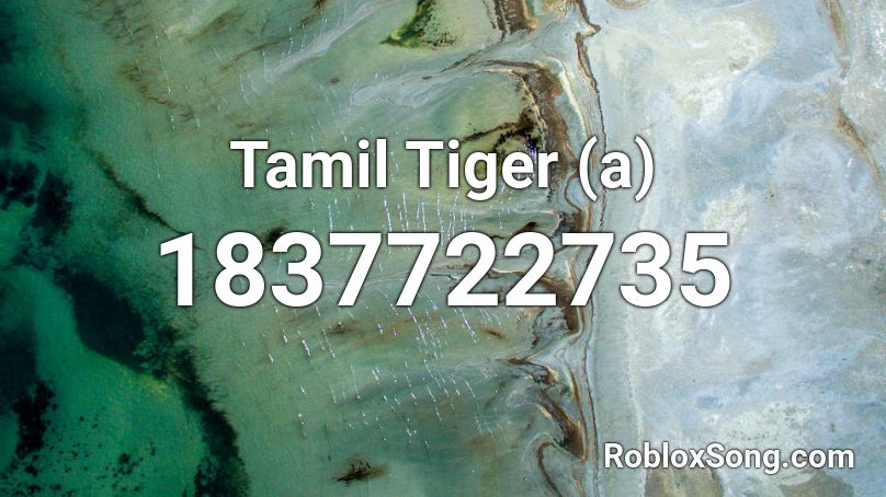 Tamil Tiger (a) Roblox ID