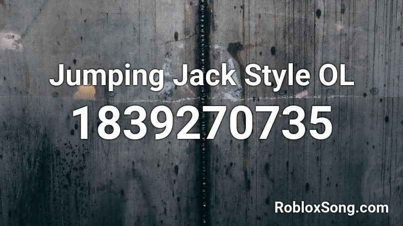 Jumping Jack Style OL Roblox ID