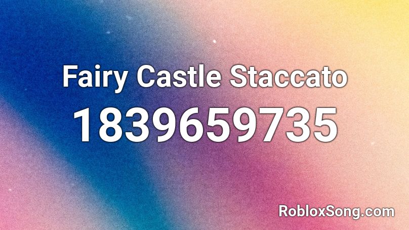 Fairy Castle Staccato Roblox ID