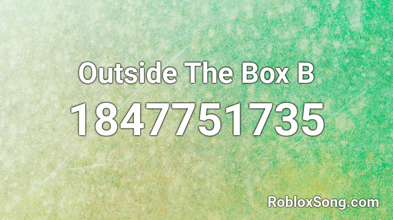 Outside The Box B Roblox ID