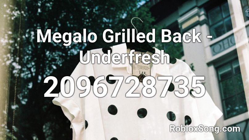 Megalo Grilled Back - Underfresh Roblox ID