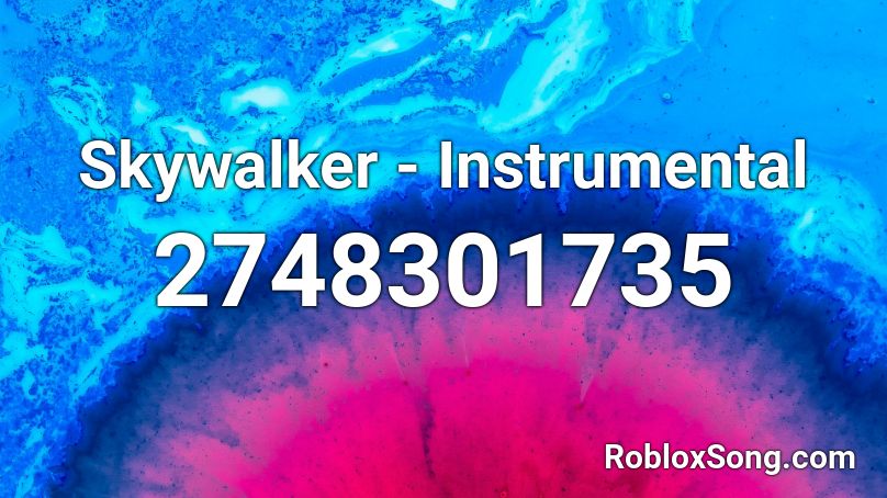 Skywalker - Instrumental Roblox ID