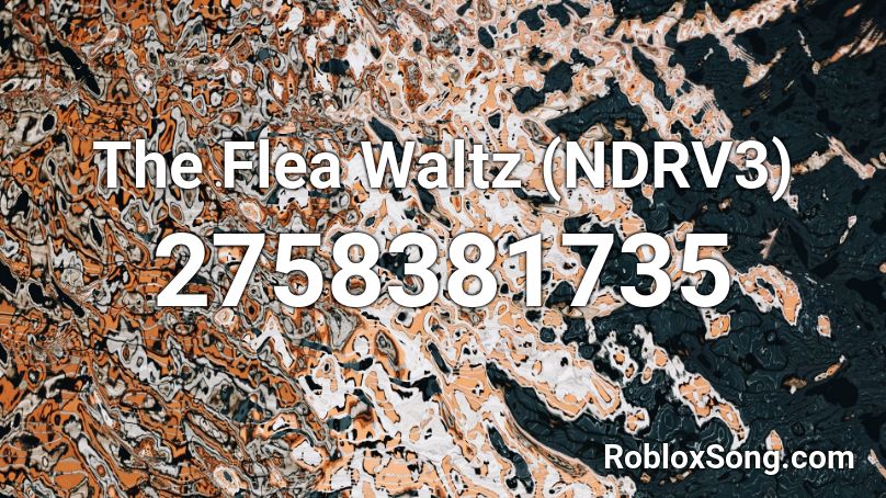 The Flea Waltz (NDRV3) Roblox ID