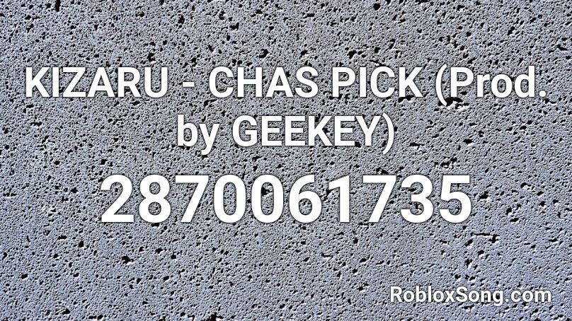 KIZARU - CHAS PICK (Prod. by GEEKEY) Roblox ID