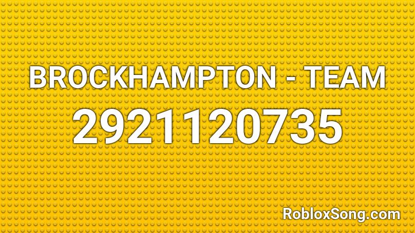 Brockhampton Team Roblox Id Roblox Music Codes - brockhampton roblox id